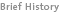 Brief History